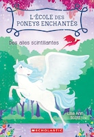 L' école des poneys enchantés : Ndeg 2 - Des ailes scintillantes