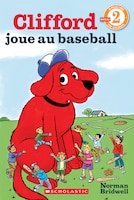 Je peux lire! Niveau 2 : Clifford joue au baseball