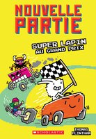 Nouvelle partie : Ndeg 3 - Super Lapin au Grand Prix