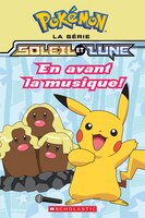 Pokémon : La série Soleil et Lune : Ndeg 4 - En avant la musique!