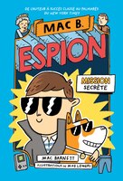 Mac B. espion : Ndeg 1 - Mission secrète