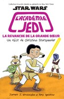 Star Wars : L'académie Jedi : Ndeg 7 - La revanche de la grande soeur