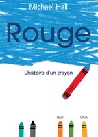 Rouge : L'histoire d'un crayon