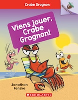 Noisette : Crabe grognon : Ndeg 2 - Viens jouer, Crabe Grognon!