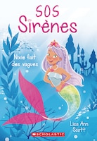 Sos Sirènes : Ndeg 1 - Nixie Fait Des Vagues