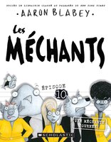 Les Méchants : Ndeg 10 - Une Méchante Journée!
