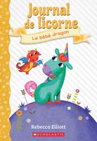 Journal De Licorne : Ndeg 2 - Le Bébé Dragon