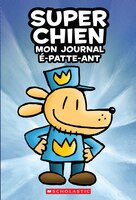 Super Chien : Mon Journal É-patte-ant