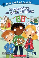 Mes amis de classe : Le mystère du pain d'épice