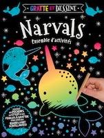 Gratte et dessine : Narvals: Ensemble d'activite?s