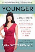 Younger: A Breakthrough Program to Reset Your Genes, Reverse Aging, and Turn Back the Clock 10 Years