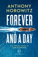 FOREVER & A DAY: A James Bond Novel