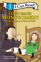 I Can Read Fearless Girls #4: Lucy Maud Montgomery: I Can Read Level 1