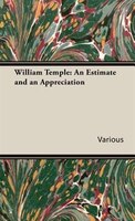 William Temple: An Estimate and an Appreciation