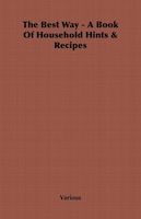 The Best Way - A Book of Household Hints & Recipes