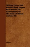 Military Essays and Recollections; Papers Read Before the Commandery of the State of Illinois (Volume 02)
