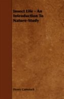 Insect Life - An Introduction To Nature-Study