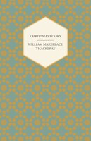 Christmas Books - Works Of William Makepeace Thackeray