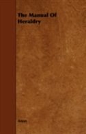 The Manual Of Heraldry