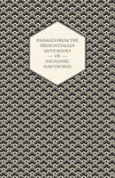 Passages From the French Italian Note-Books of Nathaniel Hawthorne