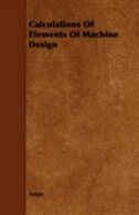 Calculations Of Elements Of Machine Design