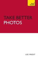 Take Better Photos: Teach Yourself
