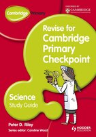 Cambridge Primary Revise For Primary Checkpoint Science Study Guide