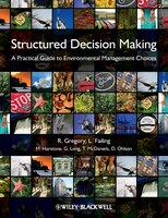 Structured Decision Making: a practical guide to environmental management choices