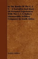 In the Ranks of the C. I. V. - A Narrative and Diary of Personal Experiences with the C. I. V. Battery (Honourable Artillery Compa