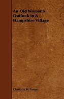 An Old Woman's Outlook In A Hampshire Village