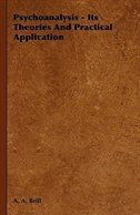 Psychoanalysis - Its Theories And Practical Application