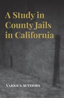 A Study in County Jails in California