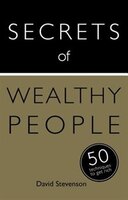 Secrets Of Wealthy People: 50 Techniques To Get Rich