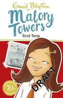 Malory Towers: 01: First Term