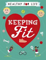 Healthy For Life: Keeping Fit