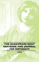The Shakspeare Daily Gem Book And Journal For Birthdays
