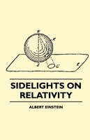 Sidelights on Relativity (Illustrated Edition)