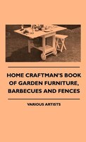 Home Craftman's Book of Garden Furniture, Barbecues and Fenchome Craftman's Book of Garden Furniture, Barbecues and Fences Es