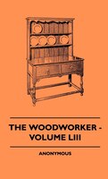 The Woodworker - Volume LIII
