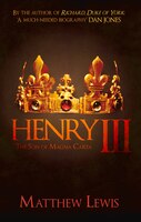 Henry Iii: The Son Of Magna Carta
