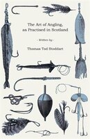 The Art of Angling, as Practised in Scotland