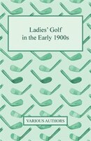Ladies' Golf in the Early 1900s