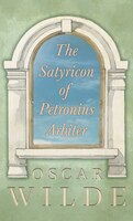 The Satyricon of Petronius Arbiter