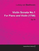 Violin Sonata No.1 by Ludwig Van Beethoven for Piano and Violin (1798) Op.78