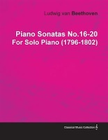 Piano Sonatas No.16-20 by Ludwig Van Beethoven for Solo Piano (1796-1802)