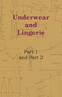 Underwear And Lingerie - Underwear And Lingerie - Parts 1 and 2