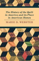 The History of the Quilt in America and Its Place in American Homes