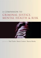 A Companion To Criminal Justice, Mental Health And Risk