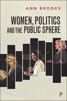 Women, Politics And The Public Sphere: Inequality, Education And The Working Classes