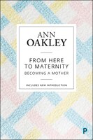 From Here To Maternity: Becoming A Mother